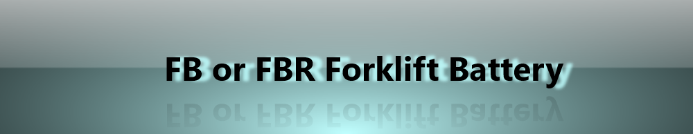 FB or FBR Forklift Battery